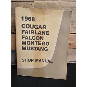 1968 Cougar, Fairlane, Falcon, Montego, Mustang Shop Manual 7760-68